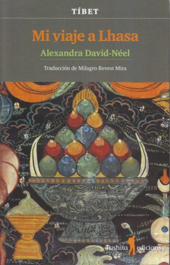 Mi viaje a Lhasa (Alexandra David-Néel, 1927)