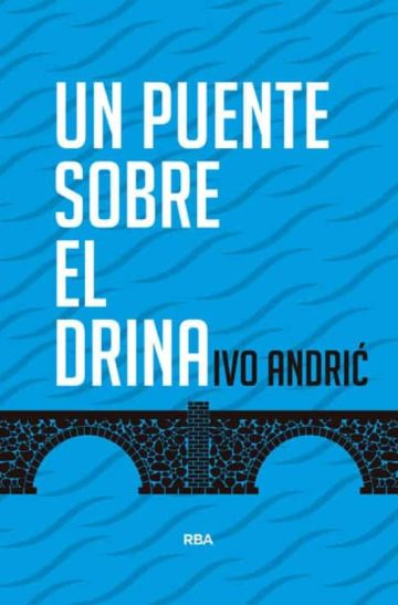 un puente sobre el drina (1945) ivo andrić